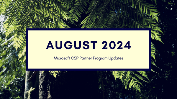 Microsoft CSP Partner Program Updates - August 2024