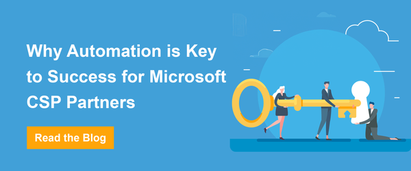 Why Automation is Key to Success for Microsoft CSP Partners?